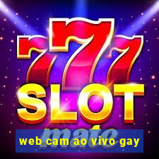 web cam ao vivo gay